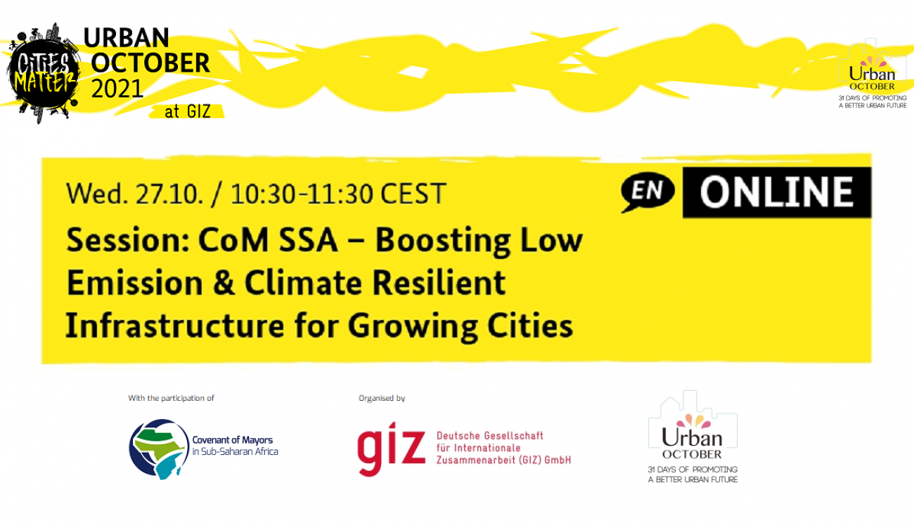 CoM SSA at GIZ Urban October 2021 – Boosting low emission and climate resilient infrastructure for growing cities